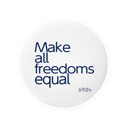 Make all freedoms equal Tin Badge