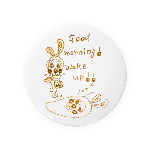 Good morning! wake up!! Ver.2 Tin Badge