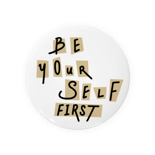 《HUG YOUR CHARM》be yourself first  Tin Badge