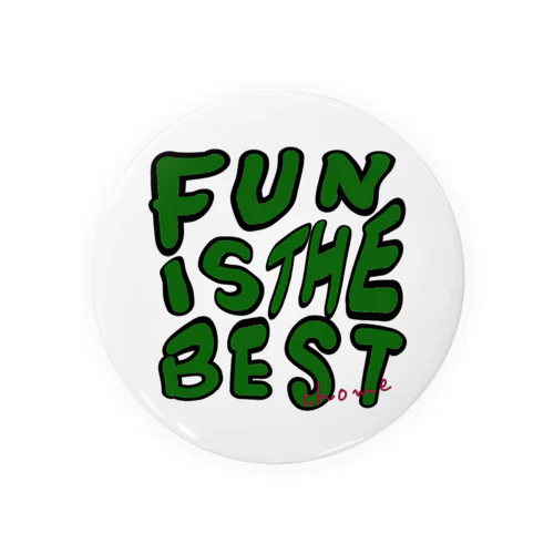 FUN IS THE BEST・グリーン Tin Badge