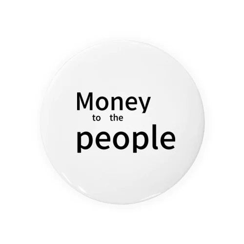 Money　to　the　people Tin Badge