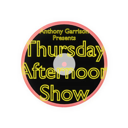 Anthony Garrison presents Thursday Afternoon Show Tin Badge