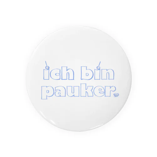 ich bin pauker ティンパニ奏者ですよ Tin Badge