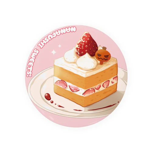 NANAFUSHI SWEETS!～ショートケーキ～ Tin Badge