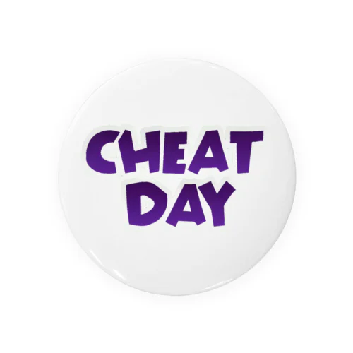 CHEAT DAY Tin Badge