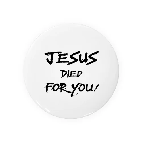 JESUS DIED FOR YOU! Tin Badge