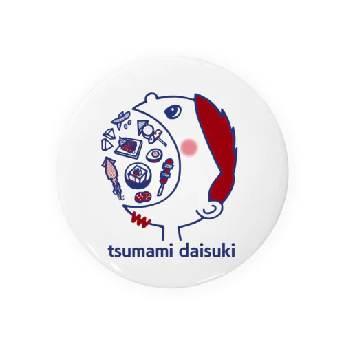 つまみ大好き！ Tin Badge