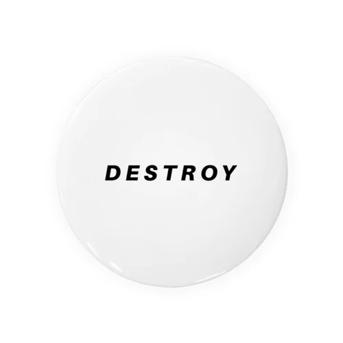 DESTROY 缶バッジ