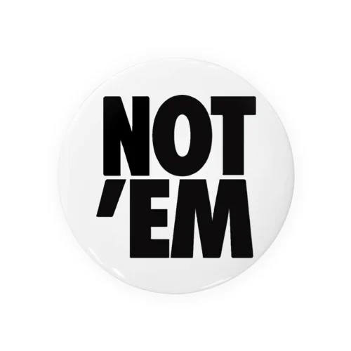 NOT’EM Tin Badge