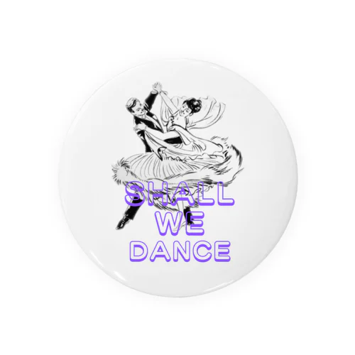 Shal We Dance（ブルー、白抜き） Tin Badge