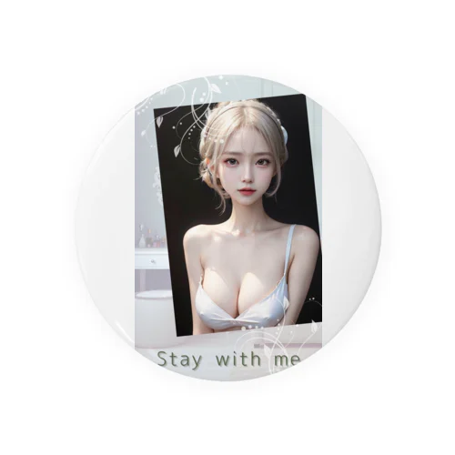 美女 図鑑（Stay with me.） Tin Badge