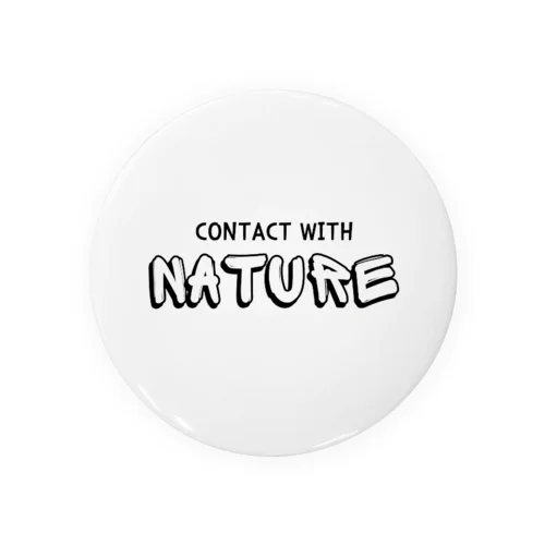 contact with nature  Tin Badge