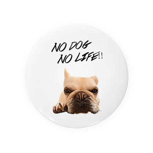 NO DOG NO LIFE!!フレンチブルドッグ 캔뱃지