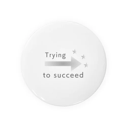 Trying to succeed　 Tin Badge