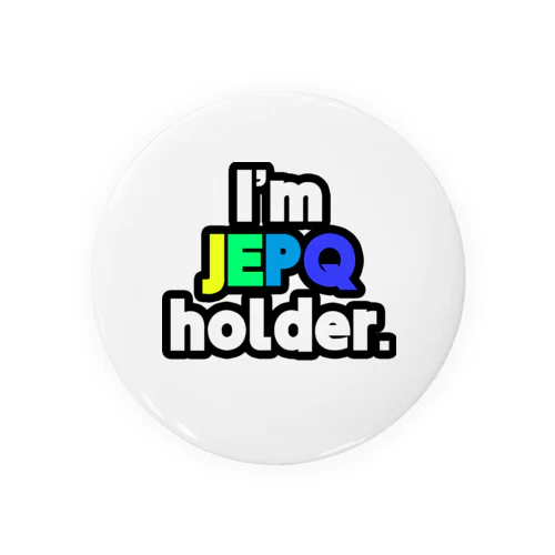 I'm JEPQ holder. Tin Badge