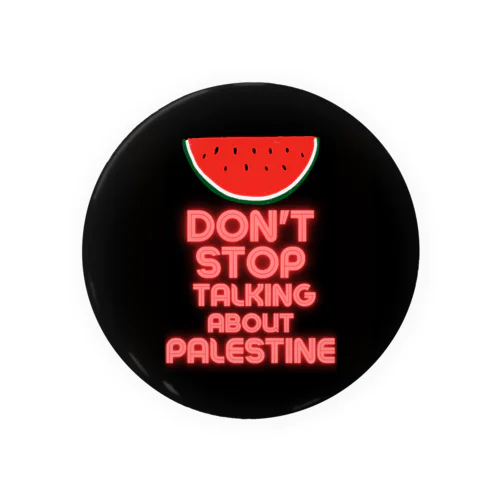 Don'tStopTalkingAboutPalestine 缶バッジ