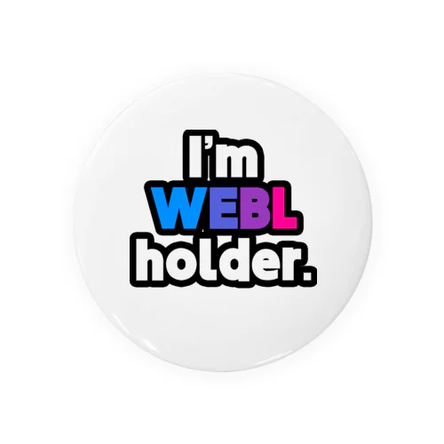 I'm WEBL holder. 缶バッジ