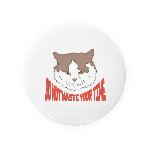 DO NOT WASTE YOUR TIME Tin Badge