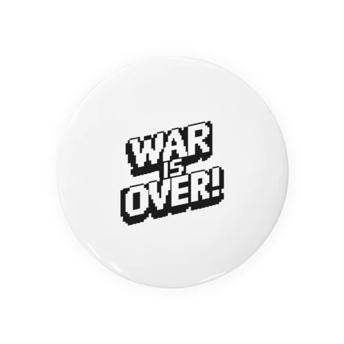 WAR IS OVER_05 缶バッジ