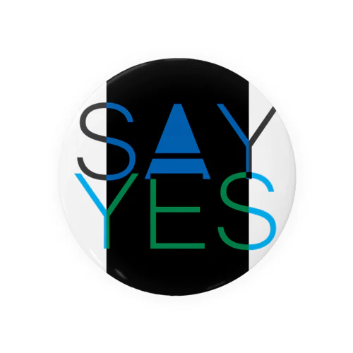 Say Yes! Tin Badge