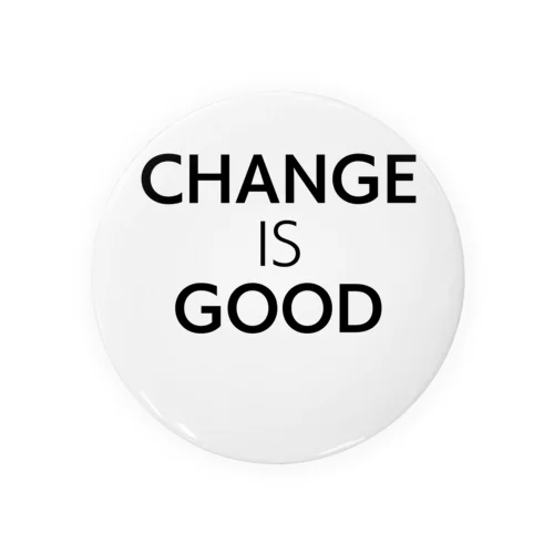 Change is Good Tin Badge