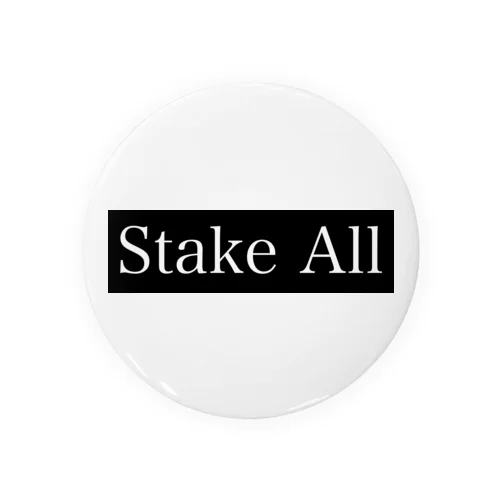 stake all  Tin Badge