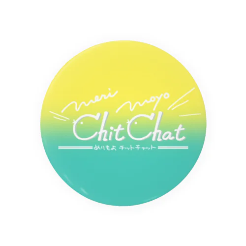 めりもよ Chit Chat Tin Badge