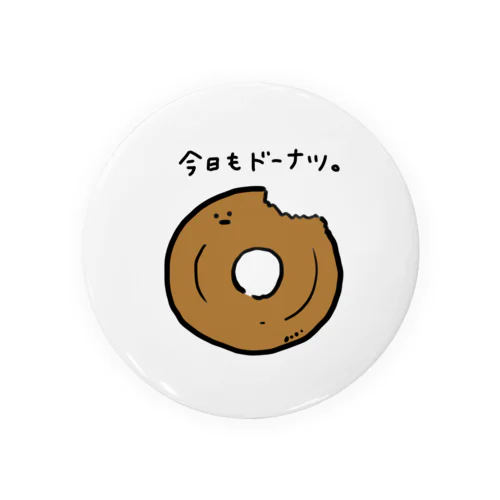 今日もドーナツ。 Tin Badge