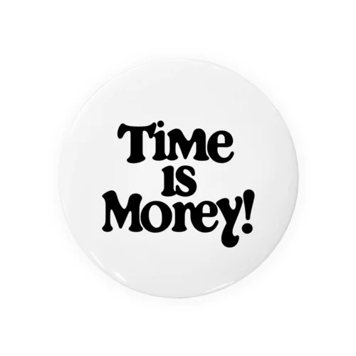 Time is money!　時は金なり！ 缶バッジ