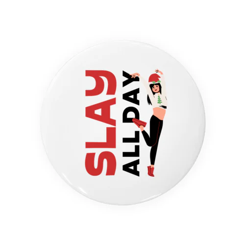 SLAY ALL DAY Tin Badge