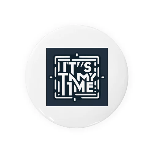 It's my time 2nd Tin Badge