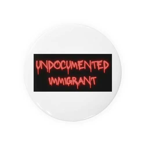 undocumented immigrant 缶バッジ