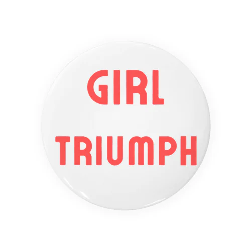 Girl Triumph-女性の勝利や成功を表す言葉 缶バッジ