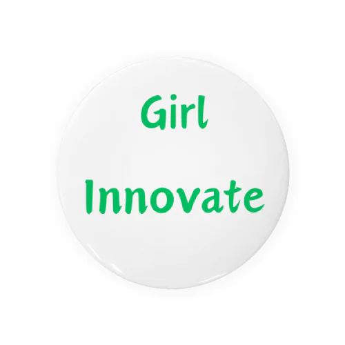 Girl Innovate-女性が革新的であることを指す言葉 缶バッジ
