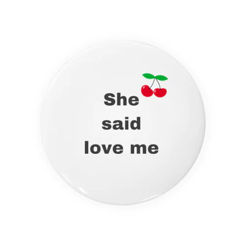 shesaidloveme Tin Badge