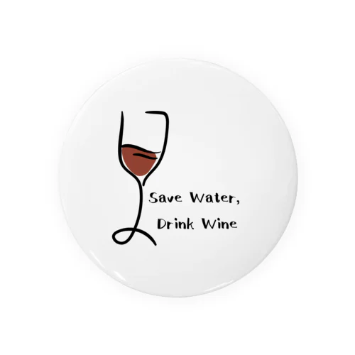 Save Water, Drink Wine Tin Badge