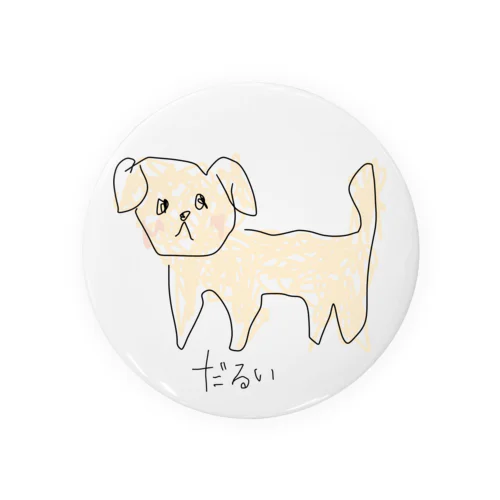 だるい犬 Tin Badge