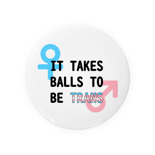 「It Takes Balls to be Trans」 Tin Badge