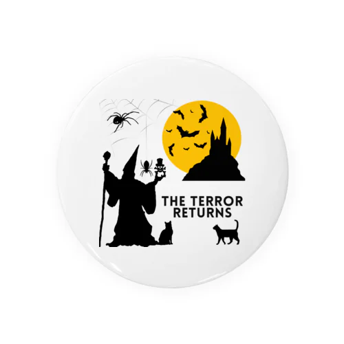The terror returns（恐怖の復活） Tin Badge