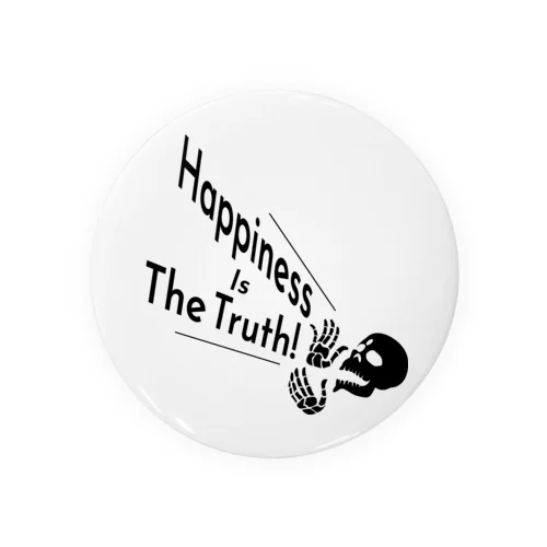 Happiness Is The Truth!（黒） Tin Badge