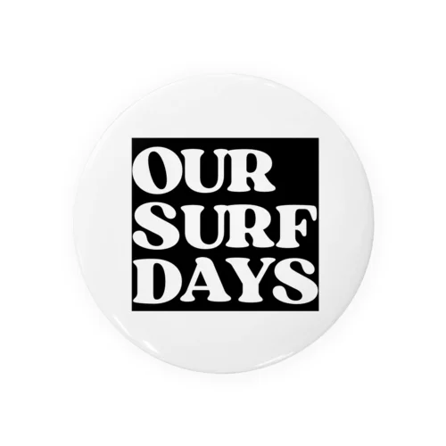 OUR SURF DAYS 黒 缶バッジ