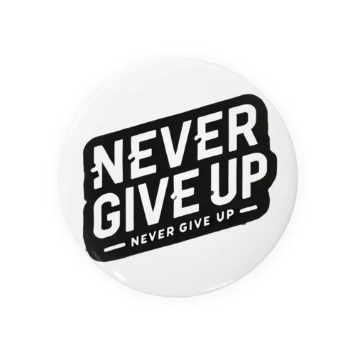 Never Give Up Tin Badge