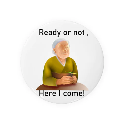 Ready Or Not, Here I Come!(black) Tin Badge