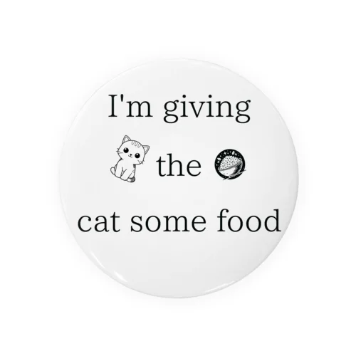 I'm giving the cat some food Tin Badge