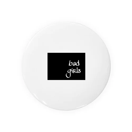 bad girls Tin Badge