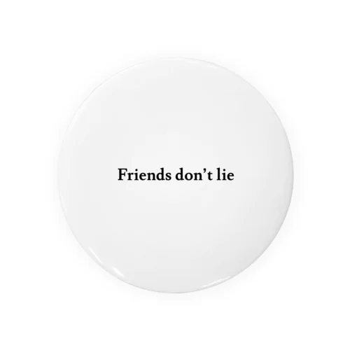 friendsdon'tlie 缶バッジ