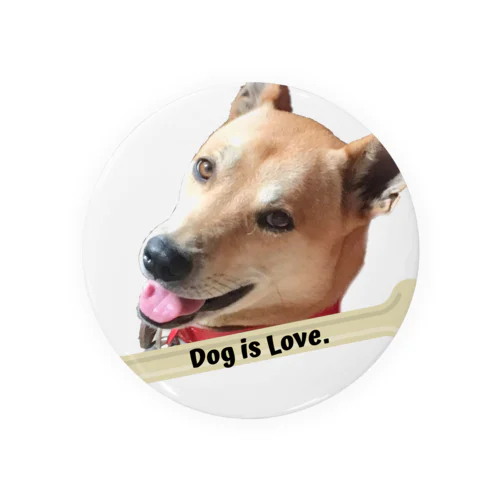 Dog is love 缶バッジ