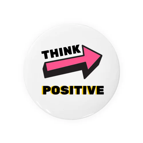 THINK POSITIVE！ 缶バッジ