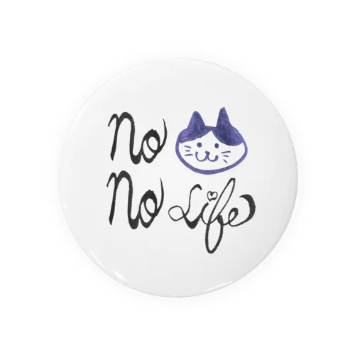 「No Cat No Life」ハチワレバージョン Tin Badge