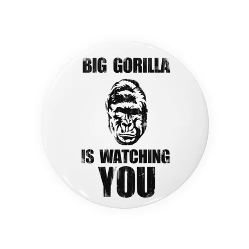 BIG GORILLA IS WATCHING YOU 缶バッジ